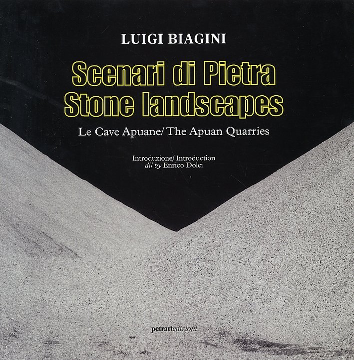 Scenari di Pietra. Stone landscapes. Le Cave Apuane. The Apuan …
