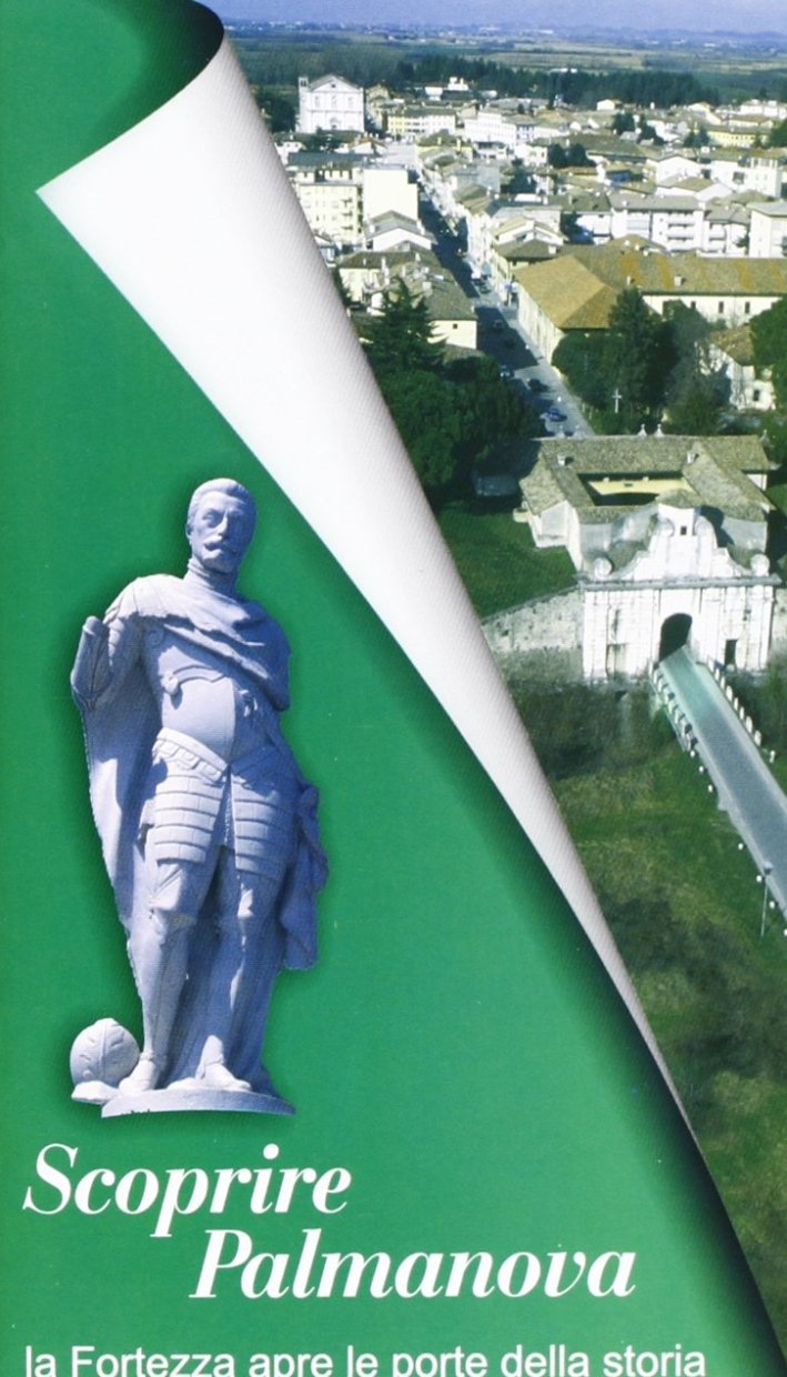 Scoprire Palmanova. La fortezza apre le porte alla storia