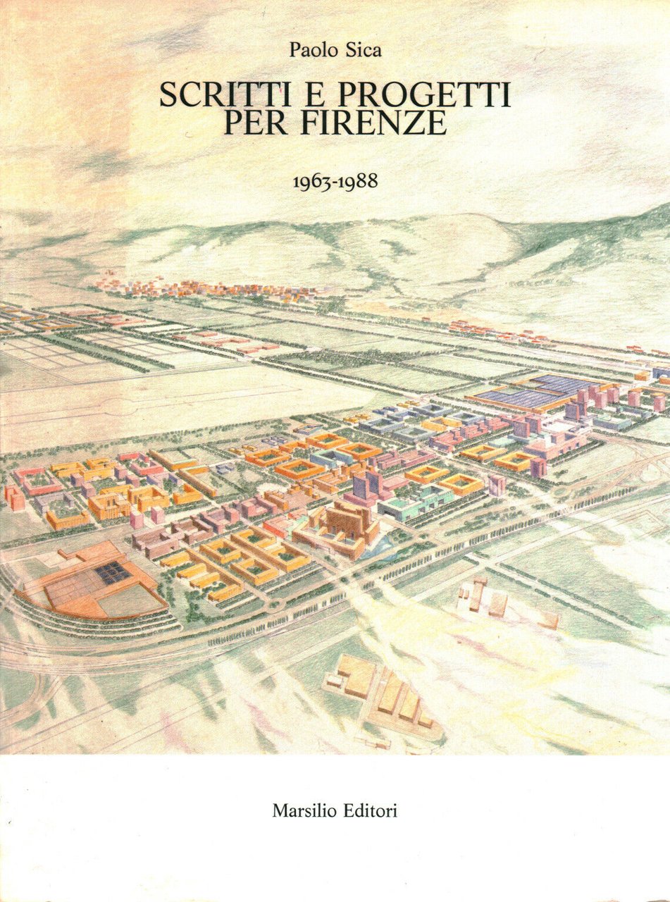 Scritti e progetti per Firenze (1963-1988), Venezia, Marsilio, 1989