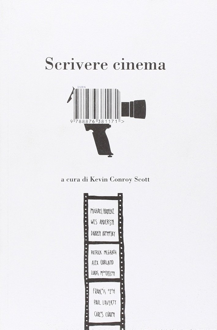 Scrivere cinema. 14 grandi registi e scrittori raccontano il loro …