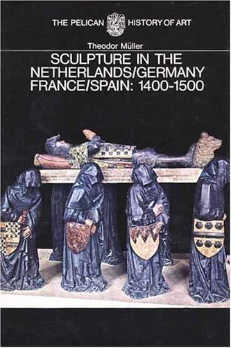 Sculpture in the Netherlands, Germany, France and Spain: 1400-1500