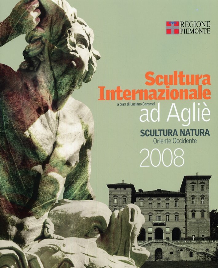 Scultura Internazionale ad Agliè. Scultura Natura. Oriente Occidente. International Sculpture …