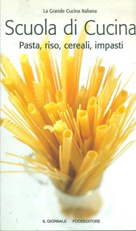 Scuola di cucina. Pasta, riso, cereali, impasti. | Immagine principale