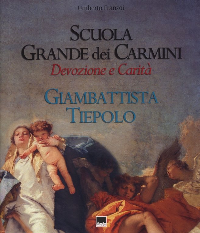 Scuola Grande dei Carmini. Devozione e Carità. Giambattista Tiepolo