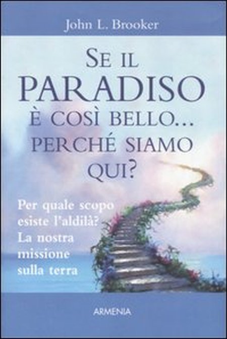 Se il paradiso è così bello... perché siamo qui?