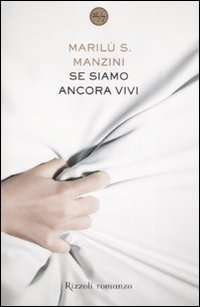 Se siamo ancora vivi, Milano, Rizzoli, 2008