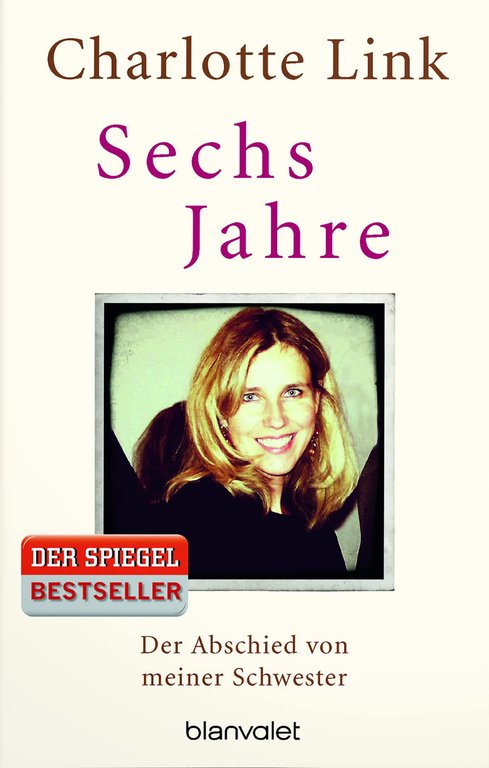Sechs jahre: Der Abschied von meiner Schwester