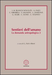 Sentieri dell'umano. La domanda antropologica. Vol. 2