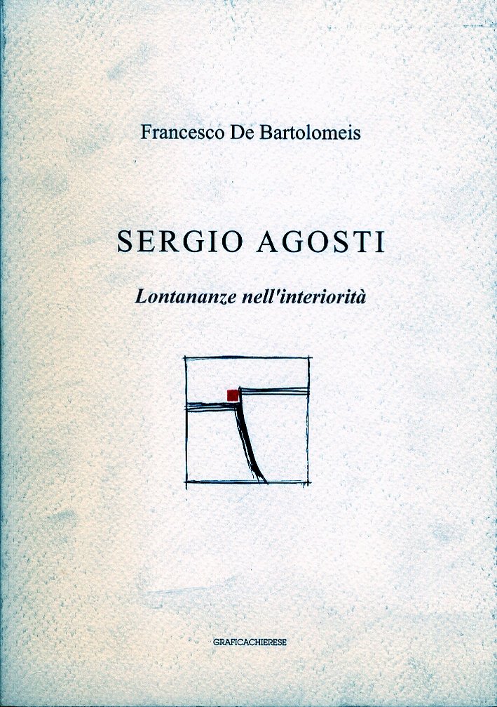 Sergio Agosti. Lontananze nell'interiorità