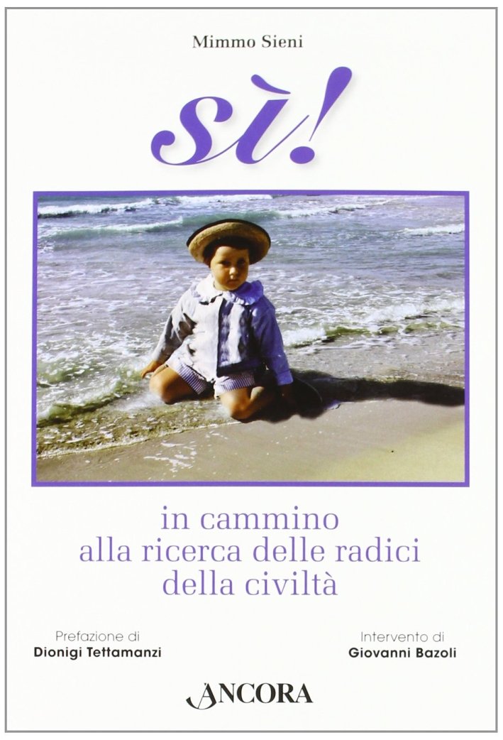 Sì! In cammino alla ricerca delle radici della civiltà