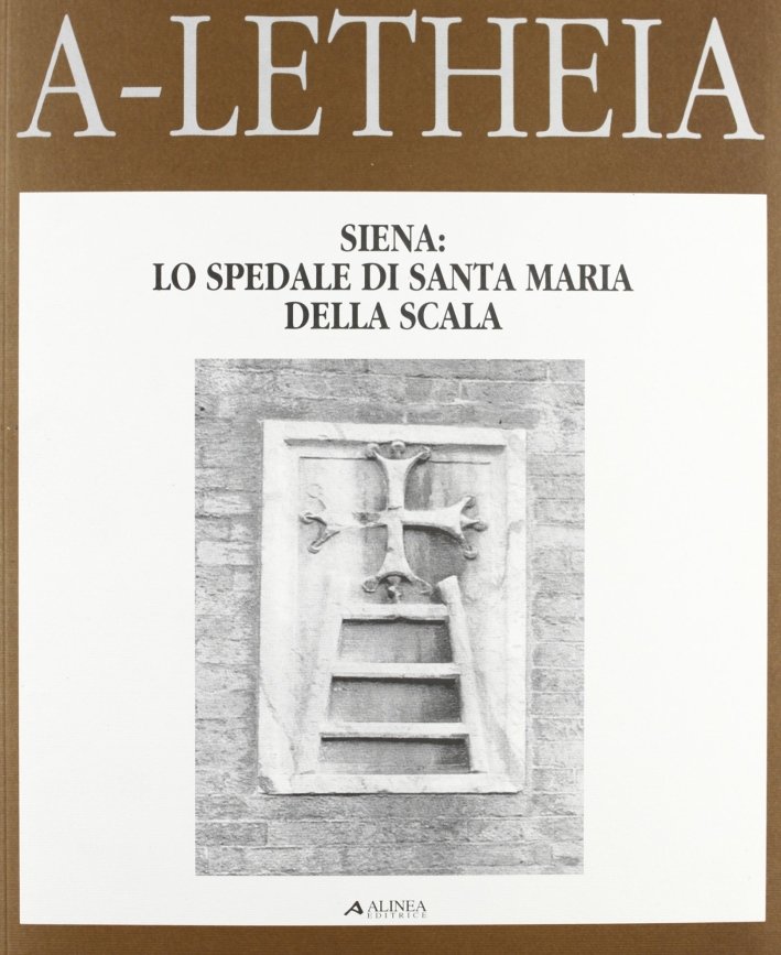 Siena. Lo Spedale di Santa Maria della Scala