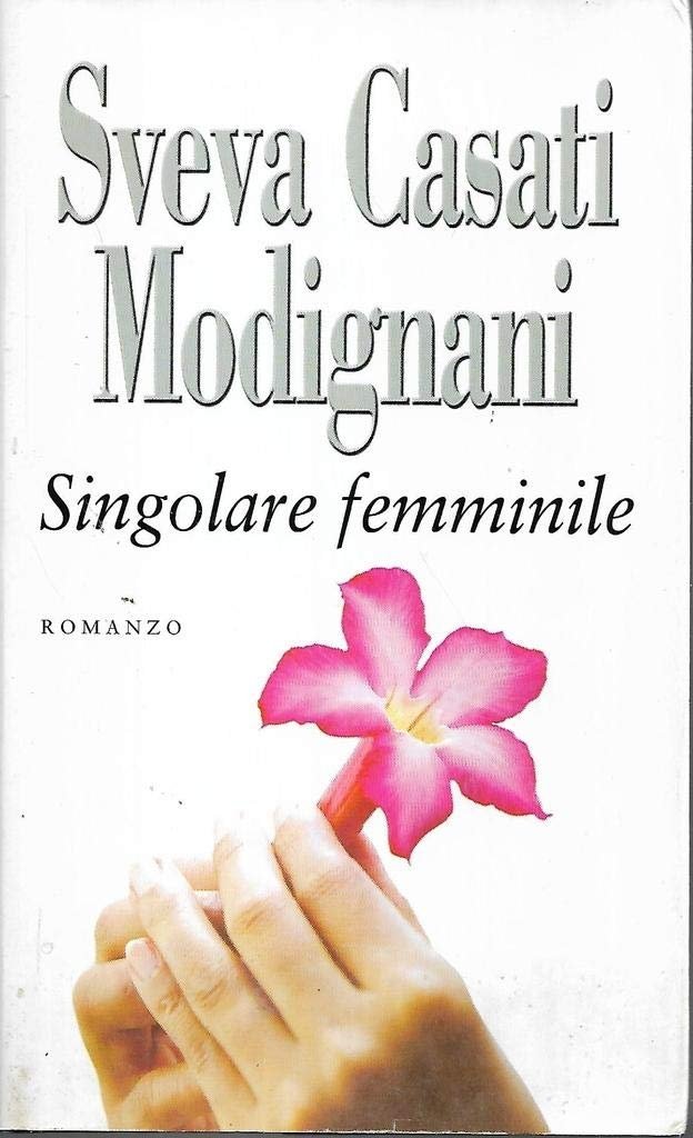 Singolare femminile, Milano, Mondolibri, 2007