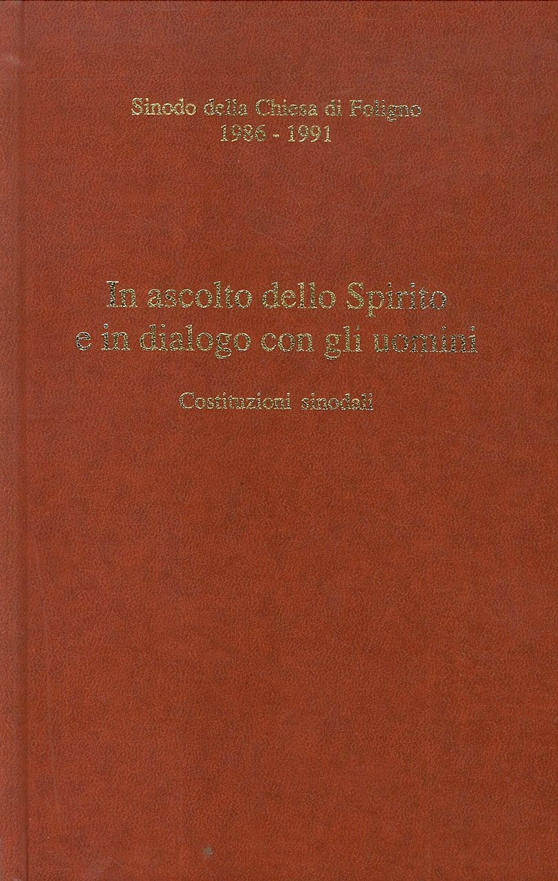 Sinodo della Chiesa di Foligno 1986-1991. In Ascolto dello Spirito …