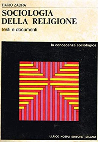 Sociologia della religione. Testi e documenti, Milano, Casa Editrice Libraria …