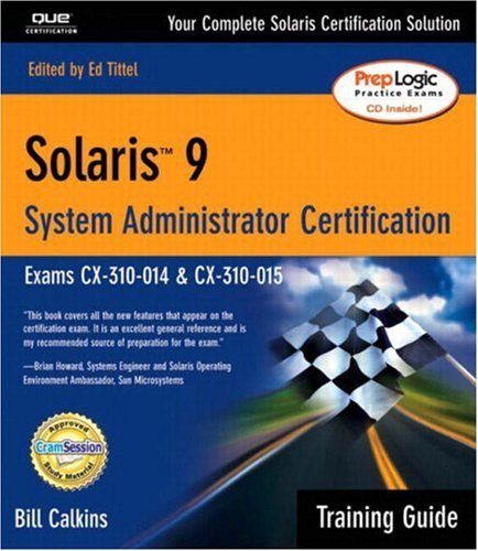 Solaris 9 System Administrator: Training Guide : Exams Cx-310-014 & …