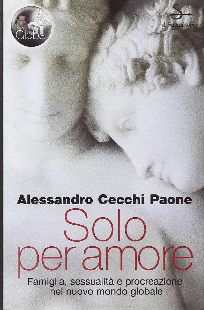 Solo per amore. Famiglia, sessualità e procreazione nel nuovo mondo … | Immagine principale