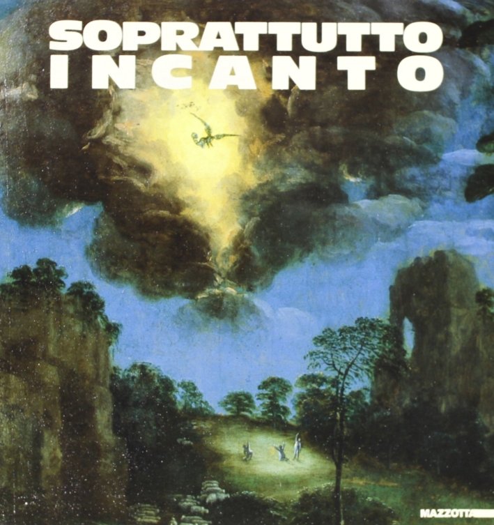 Soprattutto incanto. Vicende del colore nella pittura italiana