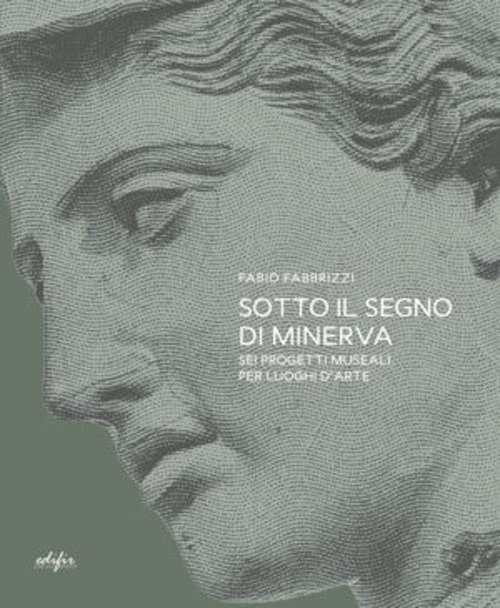 Sotto il segno di Minerva. Sei progetti museali per luoghi … | Immagine principale