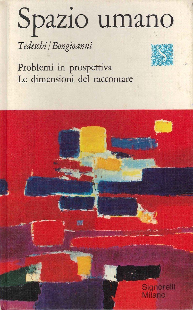 Spazio Umano. Problemi In Prospettiva Le Dimensioni Del Raccontare, Milano, …