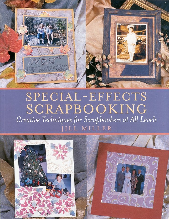 Special-Effects Scrapbooking. Creative Techniques For Scrapbookers at all Levels