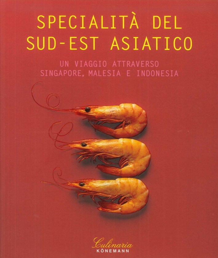Specialità del Sud-Est Asiatico. Un Viaggio Attraverso Singapore, Malesia e …