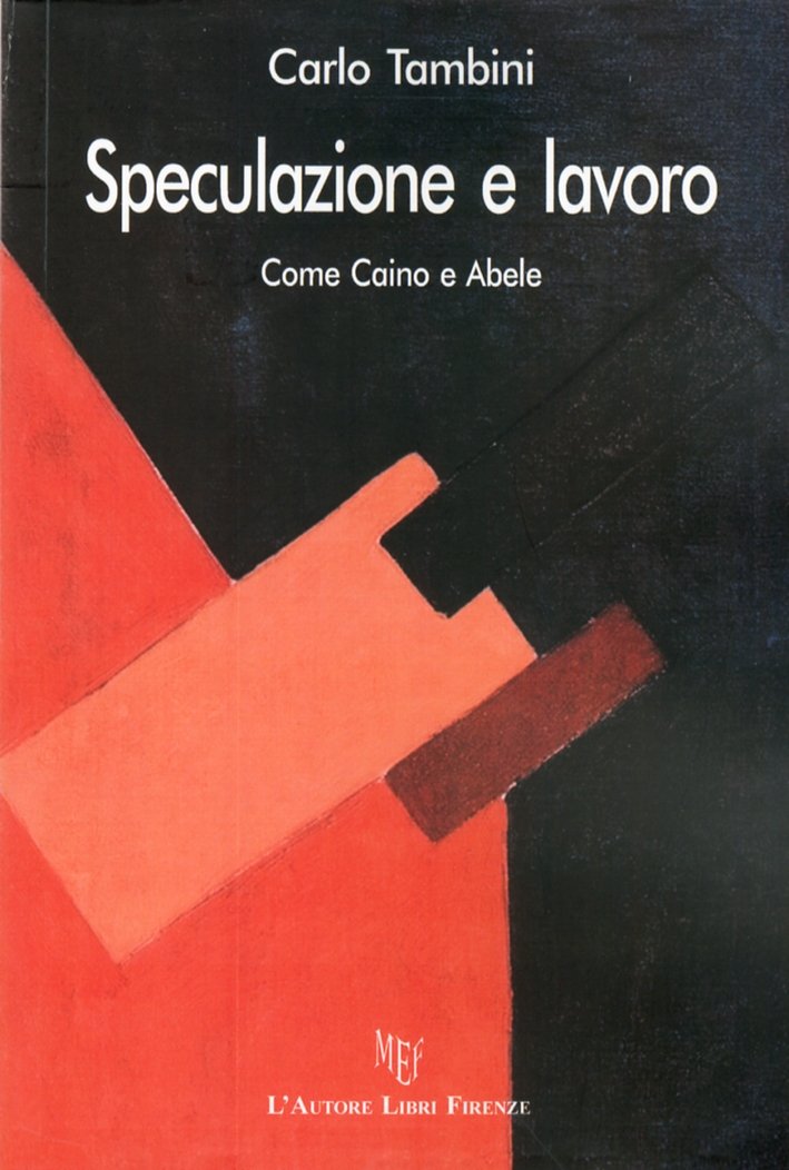 Speculazione e Lavoro. Come Caino e Abele