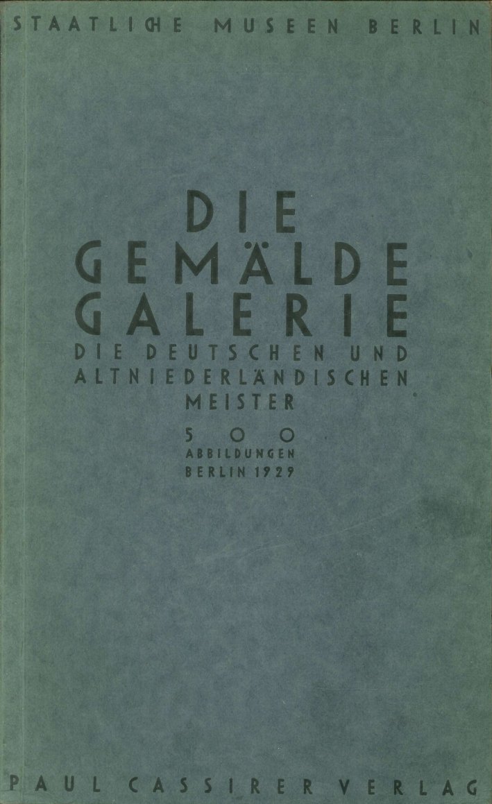 Staatliche Museen Berlin. Die Gemälde Galerie. Die deutschen und altniederländischen … | Immagine principale