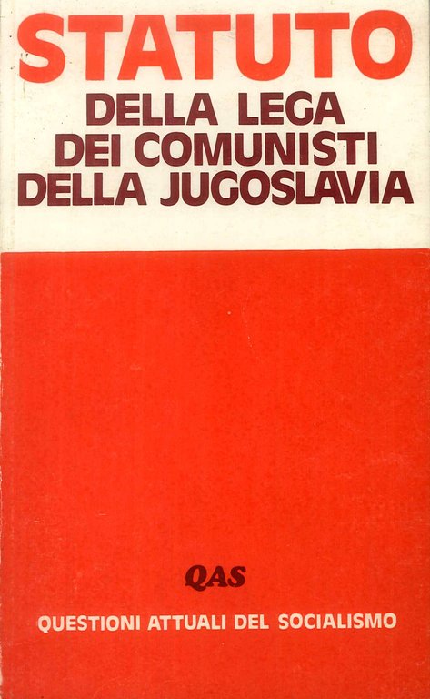 Statuto della Lega dei comunisti della Jugoslavia. Regolamento sull'organizzazione e il metodo di lavoro della Presidenza del Comitato centrale della Lega dei comunisti della Yugoslavia