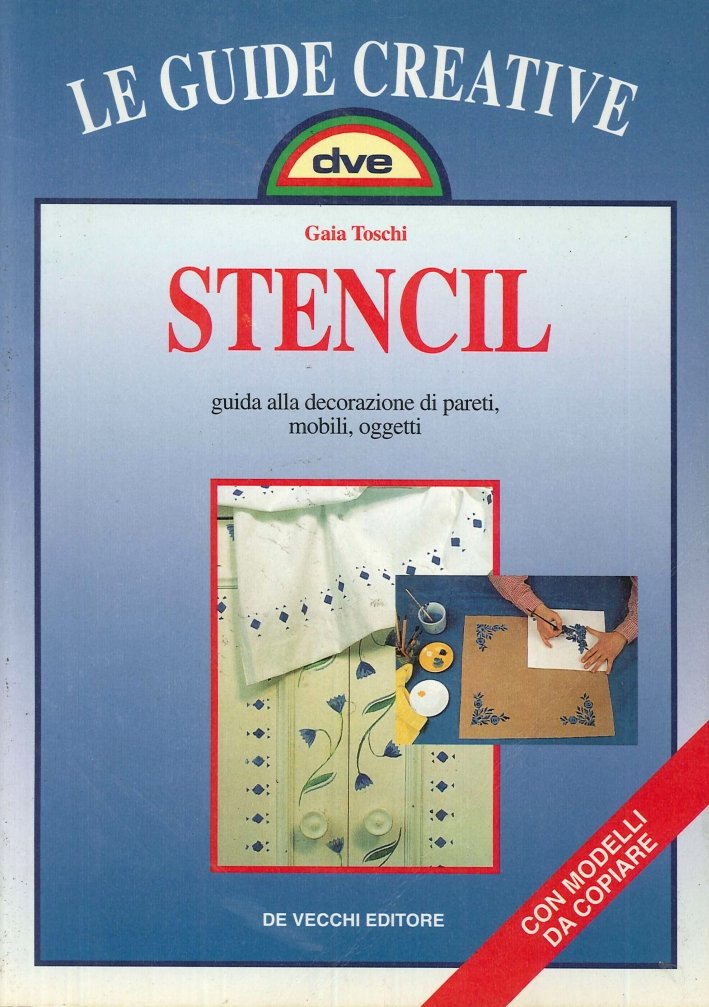 Stencil. Guida alla decorazione di pareti, mobili, oggetti