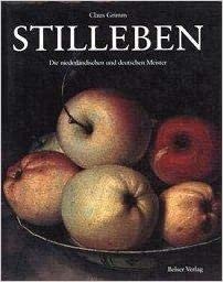 Stilleben. Die niederländischen und deutschen Meister., Stuttgart, Belser, 1988