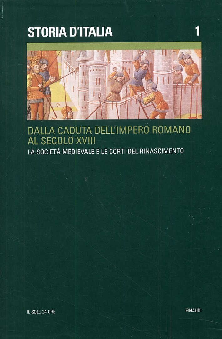 Storia d'Italia. 1. dalla Caduta dell'Impero Romano al Secolo XVIII. …
