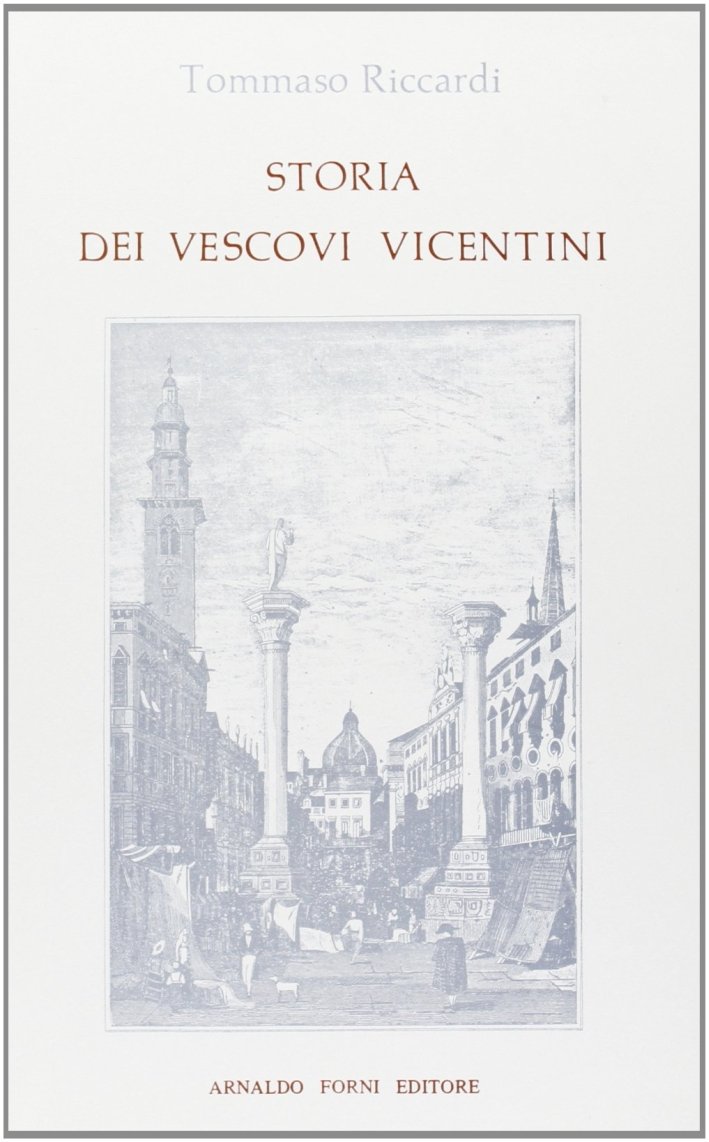 Storia dei vescovi vicentini (rist. anast. Vicenza, 1786) | Immagine principale
