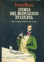Storia del Buon Gusto in Cucina, Milano, Rizzoli, 1981