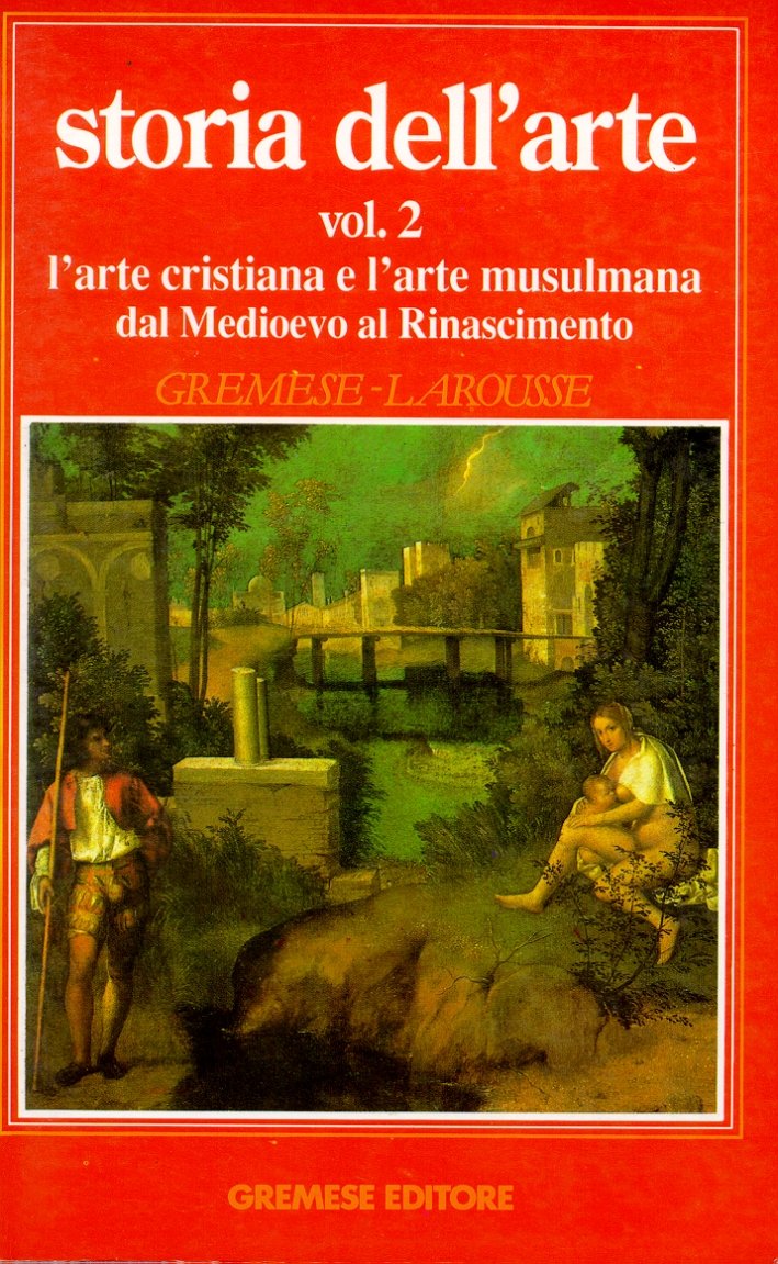 Storia dell'arte. II. L'arte cristiana e l'arte musulmana dal Medioevo …
