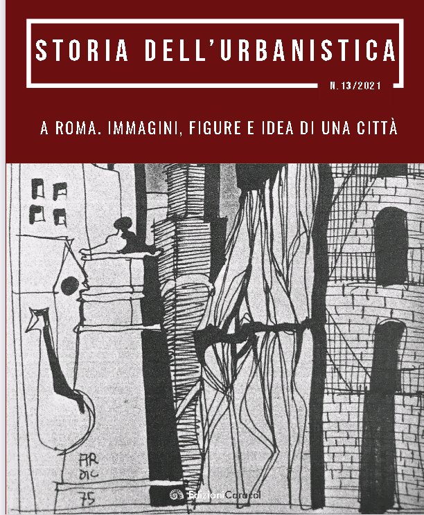 Storia dell'Urbanistica. 13/2021. A Roma. Immagini, Figure e Idea di …