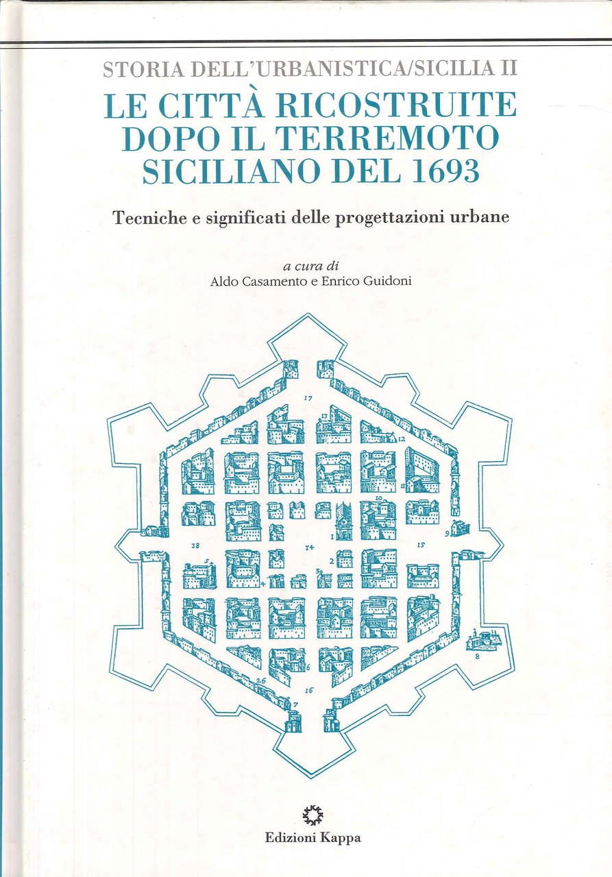 Storia dell'urbanistica. Sicilia/II. Le città ricostruite dopo il terremoto siciliano …