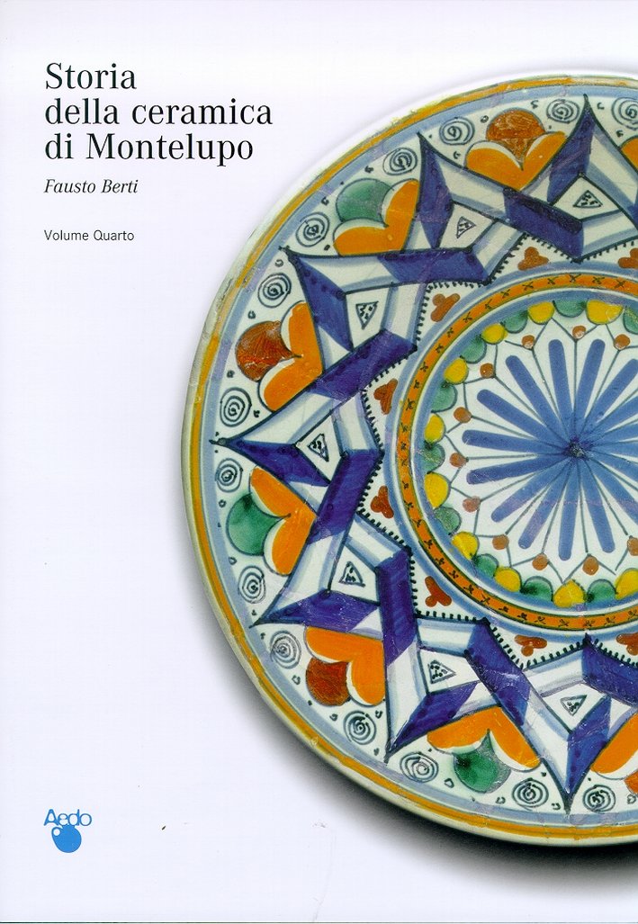 Storia della Ceramica di Montelupo. IV. una Storia di Uomini. …