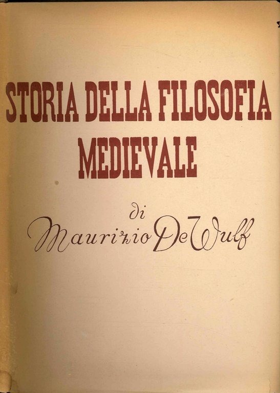 Storia della Filosofia Medievale. Vol.1: la Filosofia Medievale Sino alla Fine del Secolo XII- Vol.2: la Filosofia del Secolo XIII- Vol.3: la Filosofia Medievale Dopo il Secolo XIII.