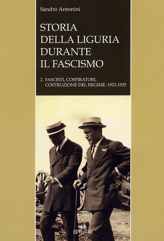 Storia della Liguria durante il Fascismo. Fascisti, cospiratori, costruzione del regime: 1923-1925