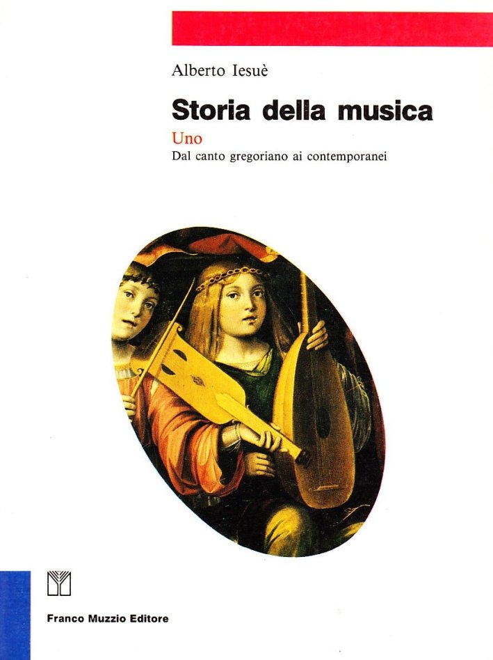 Storia della musica. Vol. 1: Dal canto gregoriano ai contemporanei