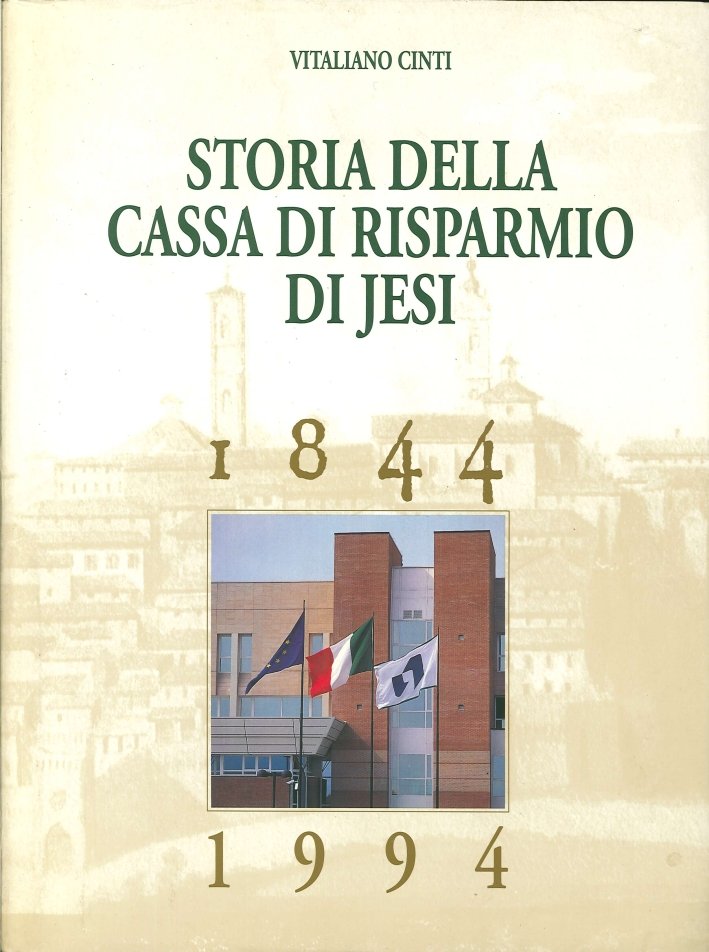 Storia delle Cassa di Risparmio di Jesi. 1844-1994. Dal Salvadanaio …
