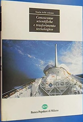 Storia delle Scienze. Conoscenze scientifiche e trasferimento tecnologico
