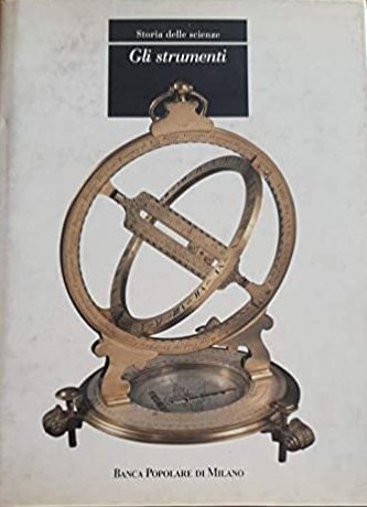 Storia delle Scienze. Gli Strumenti
