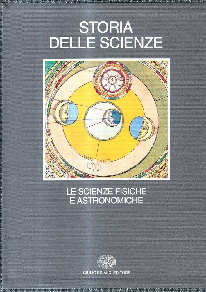 Storia delle scienze. Vol. 2: Le scienze fisiche e astronomiche