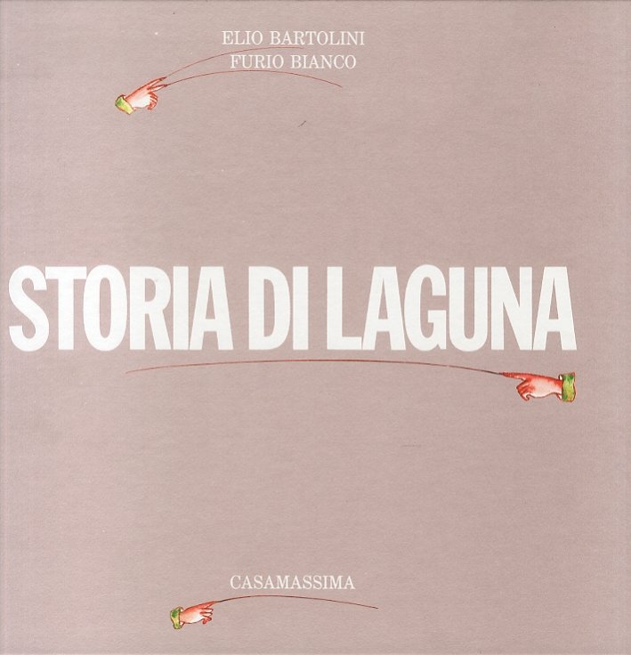 Storia di Lagunà. Un racconto di Elio Bartolini, un saggio …