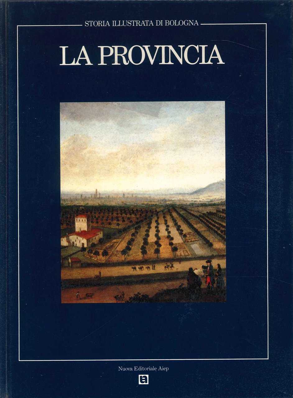 Storia Illustrata di Bologna. La Provincia | Immagine principale