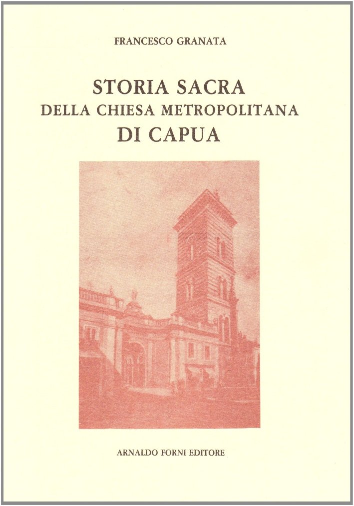 Storia sacra della chiesa metropolitana di Capua (rist. anast. 1766) | Immagine principale