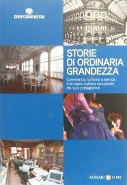 Storie di ordinaria grandezza. Commercio, turismo e servizi.