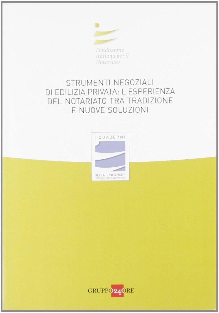 Strumenti negoziali di edilizia privata: l'esperienza del notariato tra tradizione …