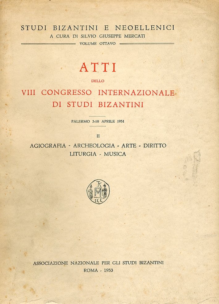 Studi Bizantini e neoellenici. Atti dello VIII Congresso internazionale di …